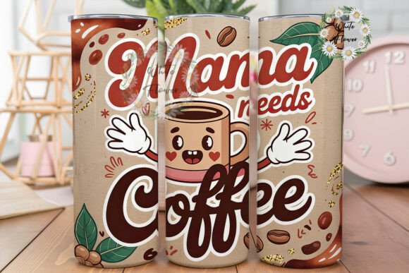 Mama Needs Coffee 20oz Tumbler Wrap: Graphics for Local Branding